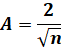 A = 2 / racine de n