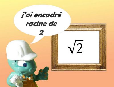 encadrement racine de 2